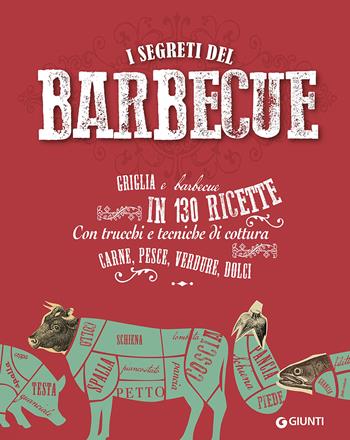 I segreti del barbecue. Griglia e barbecue in 130 ricette  - Libro Giunti Editore 2017, Peccati di gola | Libraccio.it