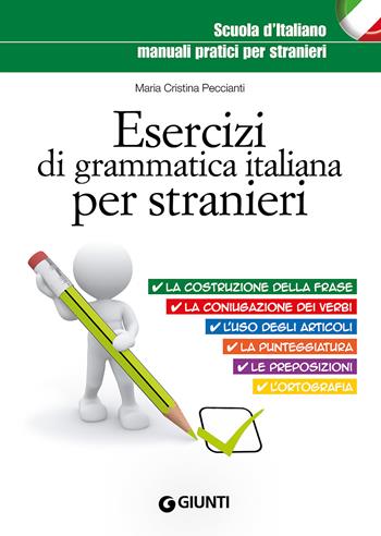 Esercizi di grammatica italiana per stranieri - M. Cristina Peccianti - Libro Giunti Editore 2017, Scuola d'italiano | Libraccio.it