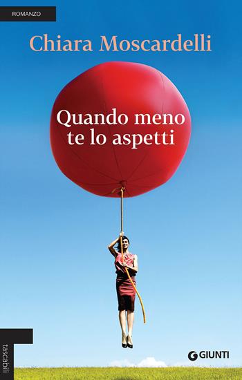 Quando meno te lo aspetti - Chiara Moscardelli - Libro Giunti Editore 2017, Tascabili Giunti | Libraccio.it