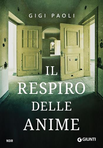 Il respiro delle anime - Gigi Paoli - Libro Giunti Editore 2017, M | Libraccio.it