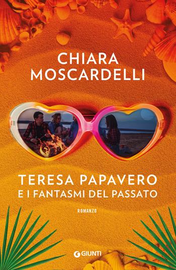 Teresa Papavero e i fantasmi del passato - Chiara Moscardelli - Libro Giunti Editore 2023, A | Libraccio.it