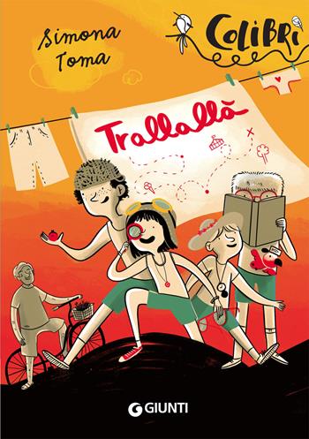 Trallallà - Simona Toma - Libro Giunti Editore 2019, Colibrì | Libraccio.it