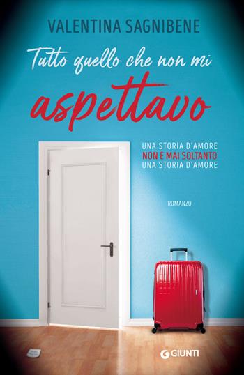 Tutto quello che non mi aspettavo - Valentina Sagnibene - Libro Giunti Editore 2018, Waves | Libraccio.it