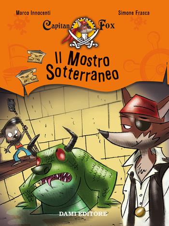 Il mostro sotterraneo. Capitan Fox. Vol. 3 - Marco Innocenti, Simone Frasca - Libro Dami Editore 2017 | Libraccio.it