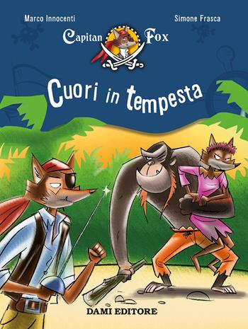 Cuori in tempesta. Capitan Fox. Vol. 6 - Marco Innocenti, Simone Frasca - Libro Dami Editore 2017 | Libraccio.it