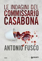 Le indagini del commissario Casabona: Ogni giorno ha il suo male-La pietà dell’acqua-Il metodo della fenice