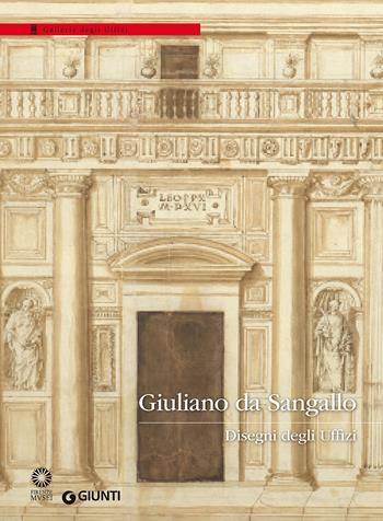 Giuliano da Sangallo  - Libro Giunti Editore 2017, Cataloghi arte | Libraccio.it