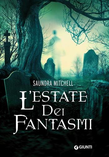 L'estate dei fantasmi - Saundra Mitchell - Libro Giunti Editore 2017, Tascabili Giunti | Libraccio.it