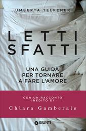 Letti sfatti. Una guida per tornare a fare l'amore