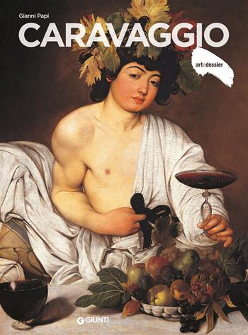 Caravaggio. Ediz. illustrata - Gianni Papi - Libro Giunti Editore 2018, Dossier d'art | Libraccio.it