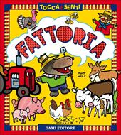 Fattoria. Tocca e senti. Ediz. a colori