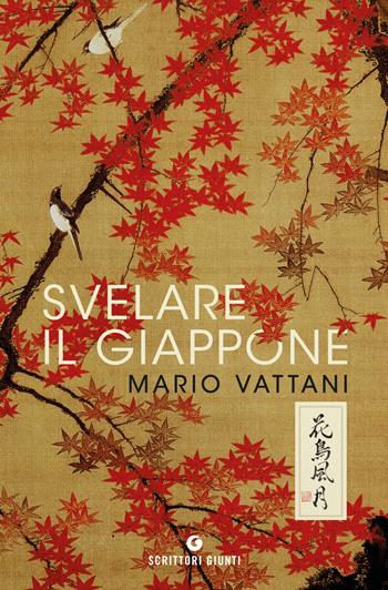 Svelare il Giappone - Mario Vattani - Libro Giunti Editore 2020, Scrittori Giunti | Libraccio.it