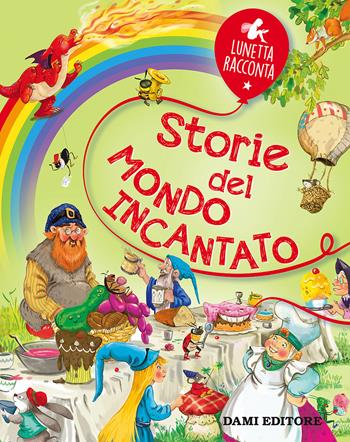 Storie del mondo incantato. Ediz. a colori - Marco Campanella, Erika De Pieri, Francesco Givone - Libro Dami Editore 2017, Magic Price | Libraccio.it