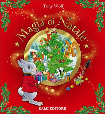 Magia di Natale - Silvia D'Achille, Tony Wolf - Libro Dami Editore 2017 | Libraccio.it
