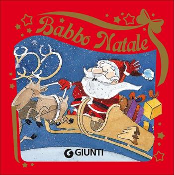 Babbo Natale - Patrizia Nencini - Libro Giunti Editore 2017, I libriccini | Libraccio.it