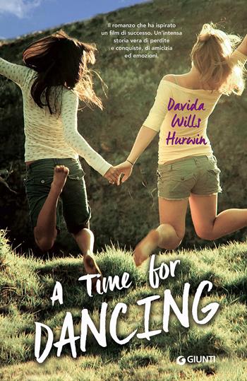 A time for dancing - Davida Wills Hurwin - Libro Giunti Editore 2017, W Emozioni | Libraccio.it