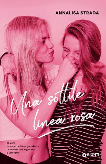 Una sottile linea rosa - Annalisa Strada - Libro Giunti Editore 2017, W Emozioni | Libraccio.it