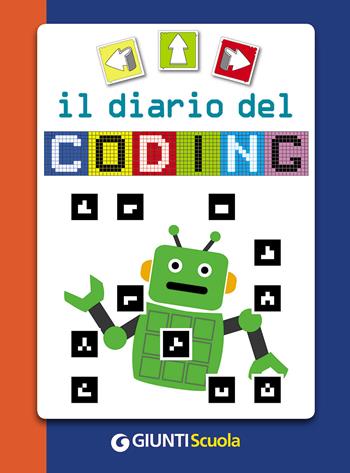 Il diario del coding  - Libro Giunti Scuola 2017, GUS-Giunti universale scuola | Libraccio.it