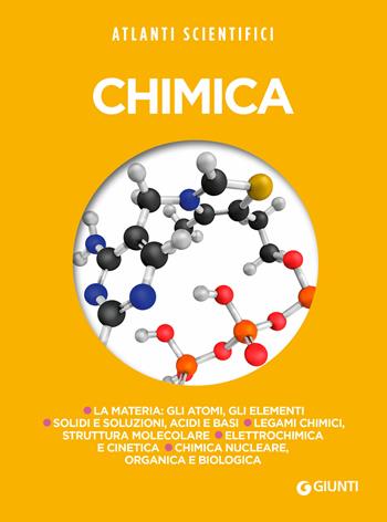 Chimica - Cristina Mostosi, Carlo Nebbiai - Libro Giunti Editore 2018, Atlanti scientifici | Libraccio.it