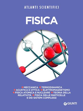 Fisica - Emiliano Ricci - Libro Giunti Editore 2018, Atlanti scientifici | Libraccio.it