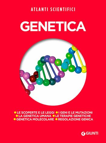 Genetica - Enzo Gallori - Libro Giunti Editore 2018, Atlanti scientifici | Libraccio.it
