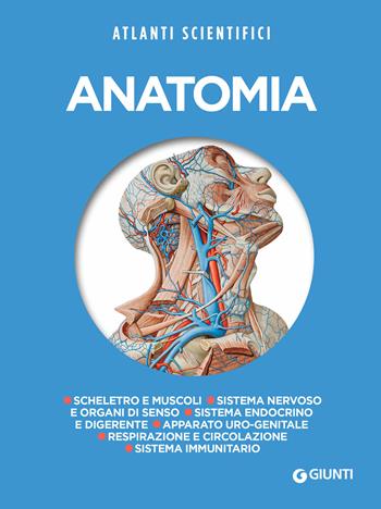Anatomia - Adriana Rigutti - Libro Giunti Editore 2018, Atlanti scientifici | Libraccio.it