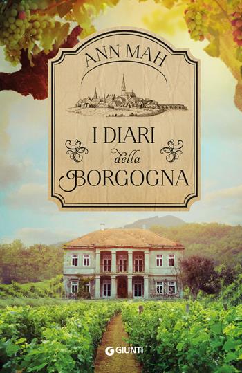 I diari della Borgogna - Ann Mah - Libro Giunti Editore 2019, A | Libraccio.it
