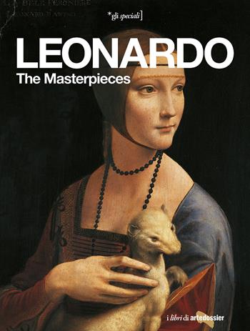 Leonardo. I capolavori. Ediz. inglese  - Libro Giunti Editore 2017, Gli speciali Artedossier | Libraccio.it