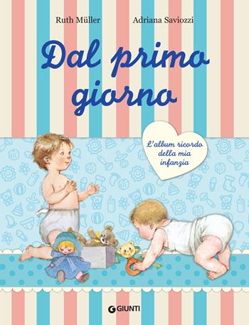 Dal primo giorno. L'album ricordo della mia infanzia. Ediz. lusso - Ruth Muller, Adriana Saviozzi - Libro Giunti Editore 2018, Libri per ricordare | Libraccio.it