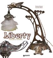 Liberty. Natura e materia. Ediz. a colori