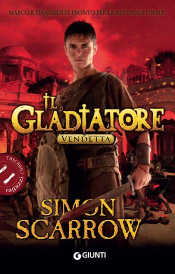 Vendetta. Il gladiatore - Simon Scarrow - Libro Giunti Editore 2018, Tascabili ragazzi | Libraccio.it