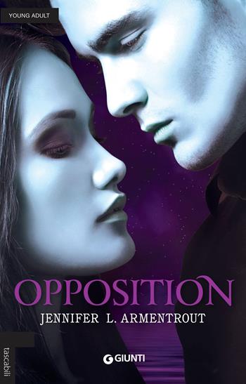 Opposition - Jennifer L. Armentrout - Libro Giunti Editore 2018, Tascabili Giunti | Libraccio.it