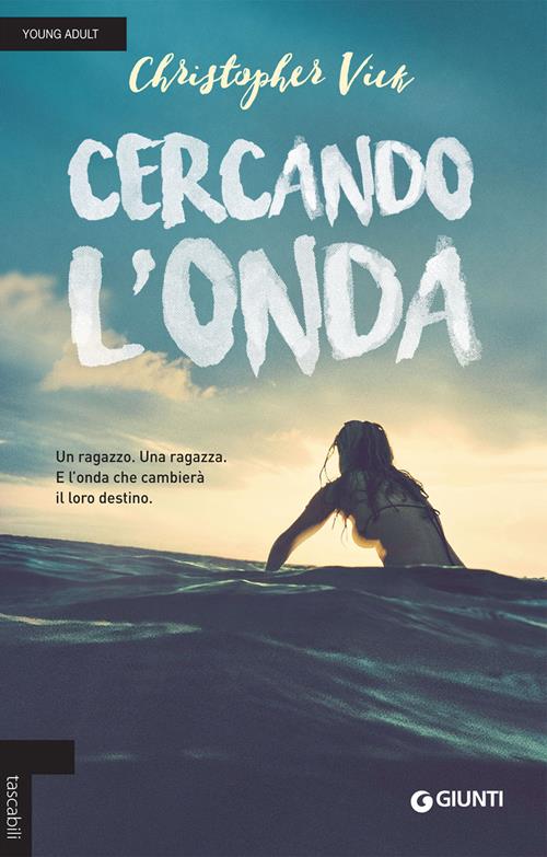 Cercando l'onda - Christopher Vick - Libro Giunti Editore 2019, Tascabili  Giunti