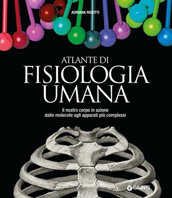 Atlante di fisiologia umana - Adriana Rigutti - Libro Giunti Editore 2019 | Libraccio.it