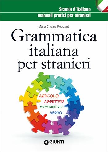 Grammatica italiana per stranieri - M. Cristina Peccianti - Libro Giunti Editore 2017, Scuola d'italiano | Libraccio.it