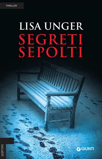 Segreti sepolti - Lisa Unger - Libro Giunti Editore 2018, Tascabili Giunti | Libraccio.it
