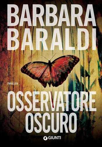 Osservatore oscuro - Barbara Baraldi - Libro Giunti Editore 2018, M | Libraccio.it