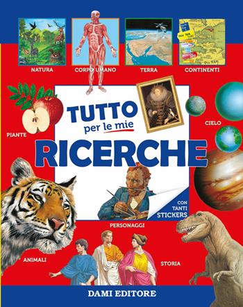 Tutto per le mie ricerche. Con adesivi. Nuova ediz.  - Libro Dami Editore 2019, Ricerche | Libraccio.it