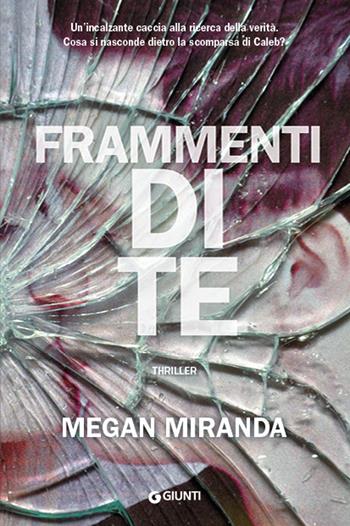 Frammenti di te - Megan Miranda - Libro Giunti Editore 2018, Waves | Libraccio.it
