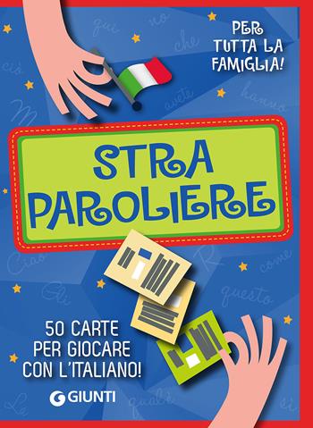 Straparoliere. 50 carte per giocare con l'italiano. Con 50 Carte - Beniamino Sidoti - Libro Giunti Editore 2018, Enigmistica e tempo libero | Libraccio.it