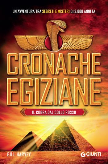 Il cobra dal collo rosso. Cronache egiziane - Gill Harvey - Libro Giunti Editore 2018 | Libraccio.it