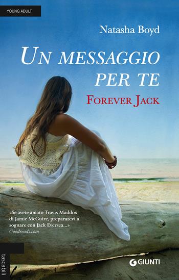 Un messaggio per te. Forever Jack - Natasha Boyd - Libro Giunti Editore 2018, Tascabili Giunti | Libraccio.it