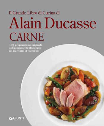 Il grande libro di cucina di Alain Ducasse. Carne - Alain Ducasse - Libro Giunti Editore 2018, Libri di Ducasse | Libraccio.it