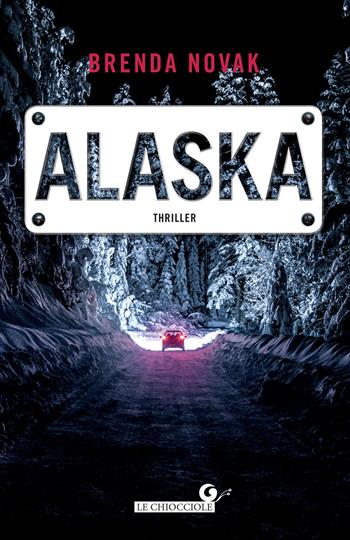 Alaska - Brenda Novak - Libro Giunti Editore 2018, Le chiocciole | Libraccio.it