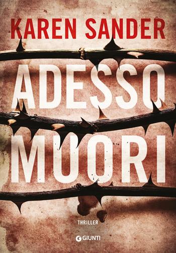 Adesso muori - Karen Sander - Libro Giunti Editore 2019, M | Libraccio.it