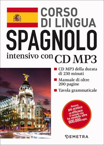 Spagnolo. Corso di lingua intensivo. Con CD Audio formato MP3  - Libro Demetra 2018, Corsi di lingua | Libraccio.it