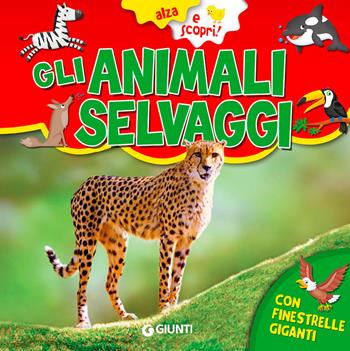 Gli animali selvaggi. Ediz. a colori - Francesca Pellegrino - Libro Giunti Editore 2019, Alza e scopri | Libraccio.it