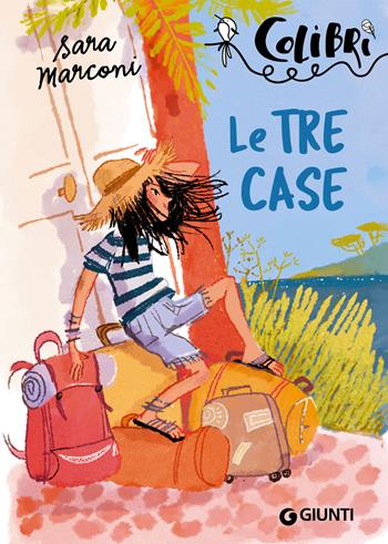 Le tre case - Sara Marconi - Libro Giunti Editore 2018, Colibrì | Libraccio.it