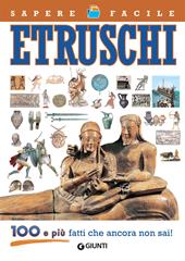 Etruschi. 100 e più fatti che ancora non sai!