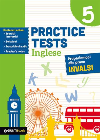 Practice tests inglese. Prepariamoci alle prove INVALSI. Per la 5ª classe elementare  - Libro Giunti Scuola 2018 | Libraccio.it